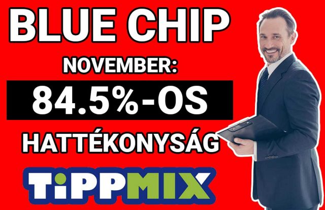 BLUE CHIP:  Csütörtök 100% - Péntek 100% - November 84.50%  - Tippmix Tippek 1x2 - Tippmix tippek
