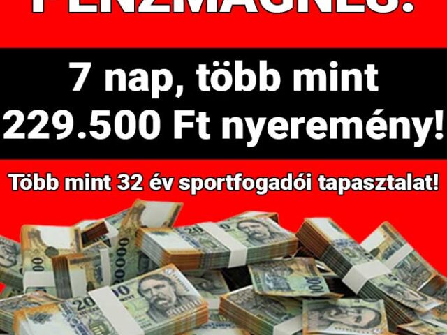 🧲 Pénzmágnes: 7 nap alatt 229.500 Ft nyeremény 💰 💰 💰