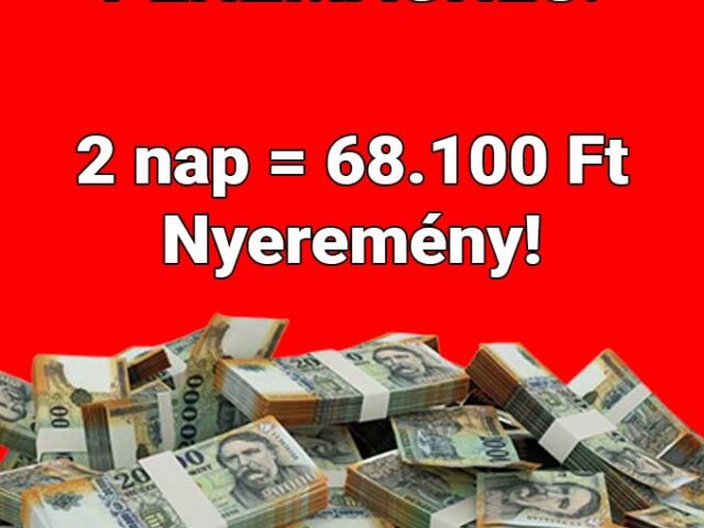 💥 Pénzmágnes: Két nap, +68.100 Ft nyeremény ❗ 💥