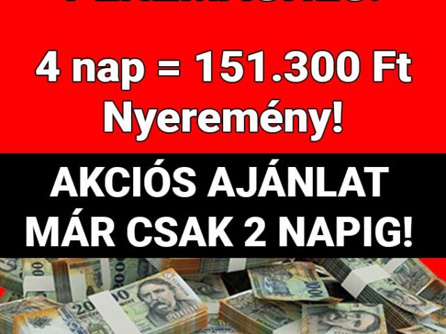 🧲 PÉNZMÁGNES: 4 nap= + 151.300 Ft nyeremény