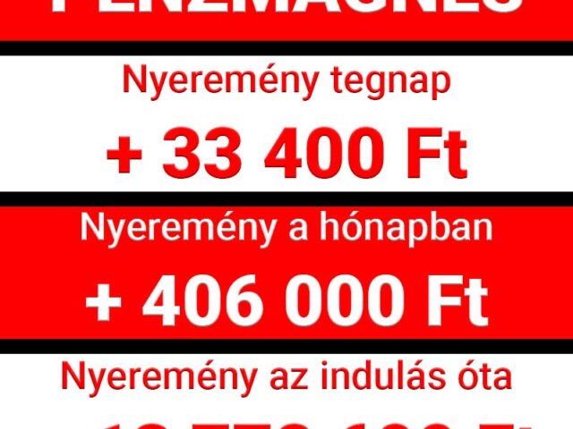 PÉNZMÁGNES: Április + Május = 927.700 Ft NYEREMÉNY!